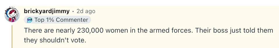 Comment on social media noting 230,000 women in armed forces and referencing a statement by their boss suggesting they shouldn't vote